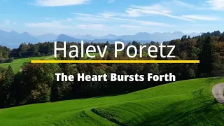 Selah Moment: Halev Poretz (The Heart Bursts Forth)