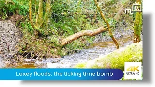 Laxey floods: the ticking time bomb