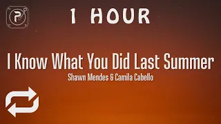 [1 HOUR 🕐 ] Shawn Mendes & Camila Cabello - I Know What You Did Last Summer (Lyrics)