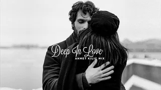 DEEP IN LOVE 6 - AHMET KILIC / Happy valentine's day ❤️❤️❤️