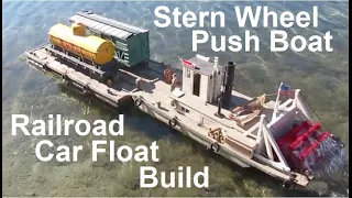 RC Stern Wheel River Boat build, Push Boat with Railroad Car Float barge. Garden Railroad steam boat