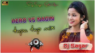 ❤️{ Tapa Tap }♥️ nagin dhun vs Tapa tap|| Nagpuri style mix || nagpuri Dj song || Dj Sagar Govindpur