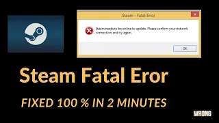 How to solve steam Fatal Error . Steam needs to be online …..!!  FIXED 100%