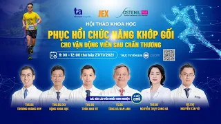 HỘI THẢO KHOA HỌC: "PHỤC HỒI CHỨC NĂNG KHỚP GỐI CHO VẬN ĐỘNG VIÊN SAU CHẤN THƯƠNG"