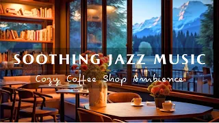 Soothing Jazz Music ☕ in Cozy Coffee Shop Ambience - Background Music for Study, Relax, Work