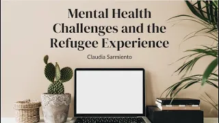 Mental Health Challenges and the Refugee Experience