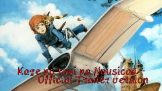 Nausicaä of the Valley of the Wind - Official Trailer Version