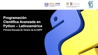 INAUGURACIÓN DE LA ESCUELA DE VERANO: PROGRAMACIÓN CIENTÍFICA AVANZADA EN PYTHON-LATINOAMÉRICA