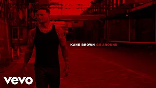 Kane Brown - Go Around (Official Audio)