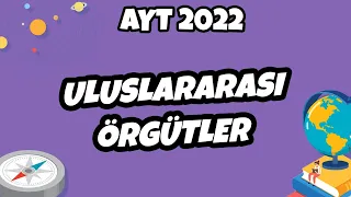 AYT Coğrafya - Uluslararası Örgütler | AYT Coğrafya 2022 #hedefekoş