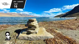 Leh Ladakh Tour - Part16 Pangong to Tsomoriri Lake | Karzok Buddhist Monastery #ladakh