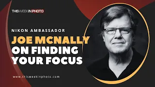 Joe McNally, on finding your focus.