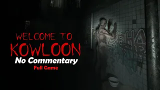 Welcome To Kowloon | Full Horror Game | 1440p / 60fps | Longplay Walkthrough | No Commentary