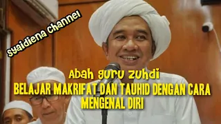 Belajar Makrifat dan Tauhid Dengan Cara Mengenal Diri⁉️Abah Guru Zuhdi♥️Syaidiena Channel🔔