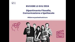 GVU Dipartimento di Filosofia, Comunicazione e Spettacolo – 21 marzo 2024