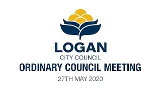 Logan City Council Live Stream - ORDINARY COUNCIL MEETING 27th May 2020