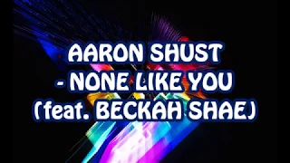 Aaron Shust - None Like You (feat. Beckah Shae) Lyrics