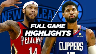 PELICANS at LA CLIPPERS | FULL GAME HIGHLIGHTS 2021 NBA SEASON