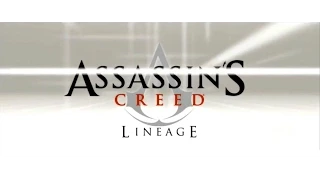 Assassin 's Creed Lineage / Кредо ассасина: Происхождение