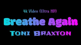 (Karaoke) Breathe Again - Toni Braxton | 4k Video (Ultra HD)