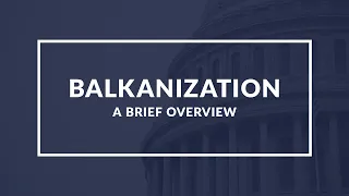 Balkanization: Understanding the Political and Ethnic Division of a Region