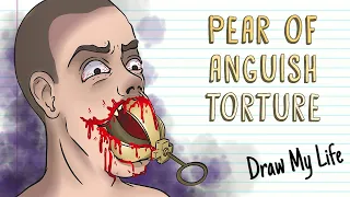 PEAR OF ANGUISH TORTURE | Draw My Life