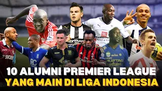 Pemain Top Dunia Yang Bermain Di Liga Indonesia | 10 Alumni Premier League Inggris