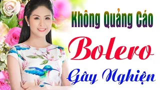 Mở Nhẹ Nhàng LK Nhạc Trữ Tình Bolero Cả Xóm Cùng PHÊ ➤Nhạc Vàng Xưa KHÔNG QUẢNG CÁO Cực Kì Hay 2020