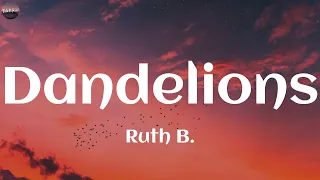 Ruth B. - Dandelions (Lyrics) | Anne-Marie, Sia, Clean Bandit..(Vibe Music)