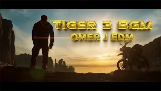 Tiger 3 BGM - OMER J EDM | Salman Khan, Katrina Kaif, Emraan Hashmi | YRF Spy Universe | #edm