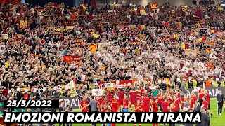 EMOZIONI ROMANISTA IN TIRANA "Final Conference league" || AS Roma vs Fayenoord 25/5/2022