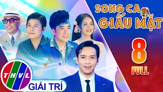 SONG CA GIẤU MẶT - TẬP 8 FULL: Cô giáo dạy Toán PHÁ ĐẢO VỚI GIỌNG CA NHÍ NHẢNH cùng Nguyễn Văn Chung