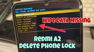 Wipe Data Missing! Redmi A2 Delete Pin, Pattern, Password Lock.