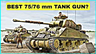Which Was The Most Effective 75-76 mm Gun Fielded In a WW2 Tank?