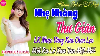 LK Bolero Nhạc Vàng Xưa Bất Hủ CỰC ÊM TAI ➤Tối Thứ 7 Mở Nhẹ Nhàng Đảm Bảo Thư Giãn Xua Tan Mệt Mỏi