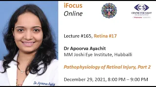 iFocus Online #165 , Retina #17, Pathophysiology of Retinal Injury Part 2 by Dr Apoorva Ayachit