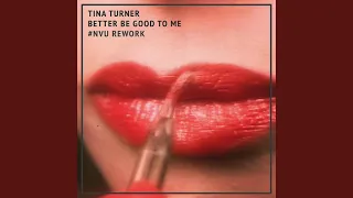 #NVU Rework | Tina Turner — Better Be Good To Me (Audio)