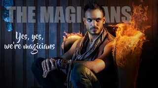 The Magicians || Yes, yes, we're magicians