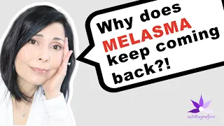 Why Does Melasma Keep Coming Back? * 5 Tips On How To Approach Melasma