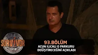 Survivor 2018 | 93. Bölüm | Acun Ilıcalı O Parkuru Değiştireceğini Açıkladı