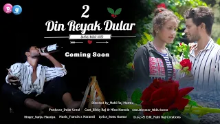 2 Din Reyak Dular (official teaser) Bikky Raj//Mina Hansda//Sanju Maraiya// #new_santali_video_2022