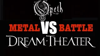 Opeth VS Dream Theater - METAL BATTLE