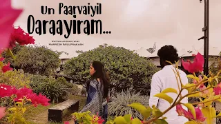 "Un Paarvaiyil Oaraayiram..." Shortfilm Written and Directed by Harresh Arulprakash