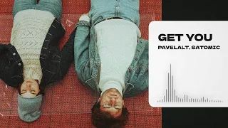 Pavelalt, SATOMIC - GET YOU