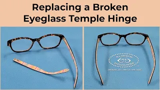Replacing a Broken Eyeglass Temple Hinge