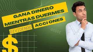 Gana dinero mientras duermes: Aprende a invertir en acciones que dan dividendos