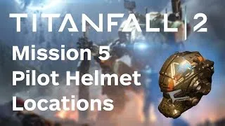 Titanfall 2 Walkthrough - All Effect and Cause Pilot Helmet Locations