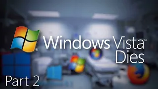 Windows Vista Dies Part 2 Remastered - Vista's Demise