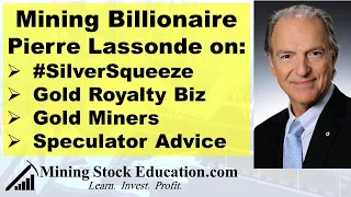 Billionaire Pierre Lassonde on #SilverSqueeze , Gold Mining Business & Advice for Speculators