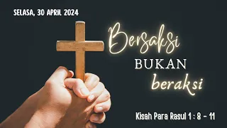 BERSAKSI BUKAN BERAKSI (Kisah Para Rasul 1 : 8 - 11)